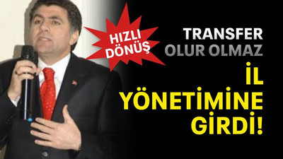 Transfer olur olmaz il yönetimine girdi!
